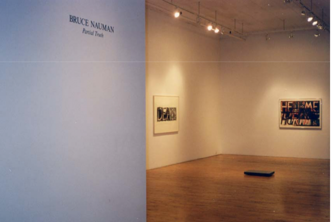 Left to right: Bruce Nauman, Dead, 1975; Partial Truth, 1997; Help Me Hurt Me, 1975